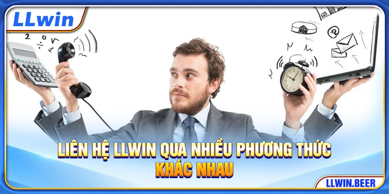 Liên hệ LLWIN qua nhiều phương thức khác nhau Liên hệ LLWIN qua nhiều phương thức khác nhau