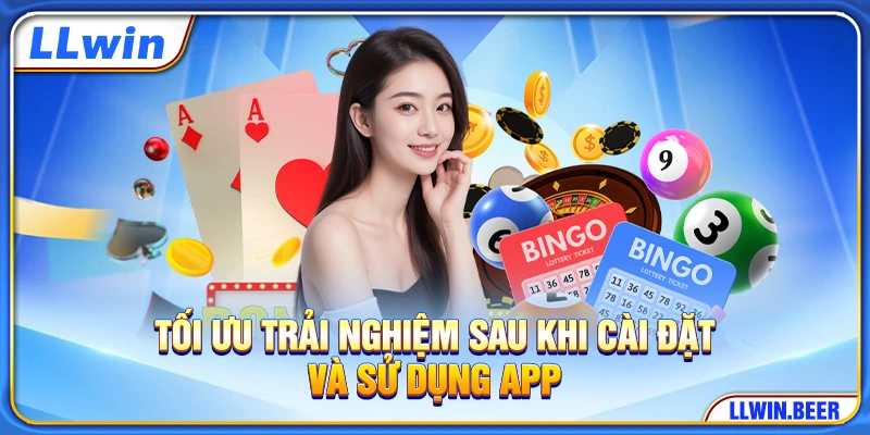 Tối ưu trải nghiệm sau khi cài đặt và sử dụng app